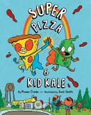 Super Pizza & Kid Kale (eBook, ePUB)