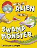 When an Alien Meets a Swamp Monster (eBook, ePUB)