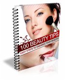 100 Schönheits Tips. Einfache Schritte zur Verbesserung Ihrer Schönheit! (eBook, ePUB)