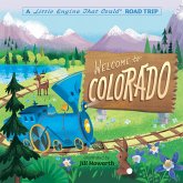 Welcome to Colorado: A Little Engine That Could Road Trip (eBook, ePUB) Welcome to Colorado: A Little Engine That Could Road Trip (eBook, ePUB)