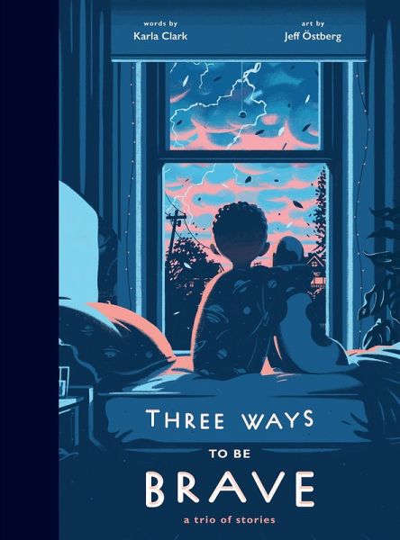 Three Ways to Be Brave (eBook, ePUB) Three Ways to Be Brave (eBook, ePUB)