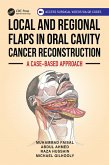 Local and Regional Flaps in Oral Cavity Cancer Reconstruction (eBook, PDF)