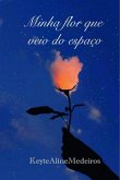 Minha Flor Que Veio Do Espaço (eBook, ePUB) Minha Flor Que Veio Do Espaço (eBook, ePUB)