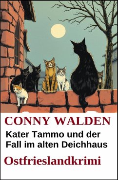 Cover Kater Tammo und der Fall im alten Deichhaus: Ostfrieslandkrimi (eBook, ePUB)