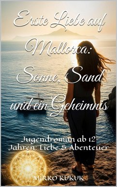 Cover Erste Liebe auf Mallorca: Sonne, Sand und ein Geheimnis (eBook, ePUB)