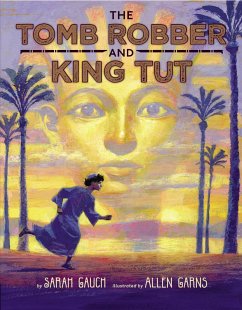 The Tomb Robber and King Tut (eBook, ePUB) - Gauch, Sarah