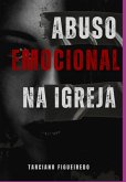 Abuso Emocional Na Igreja (eBook, ePUB)