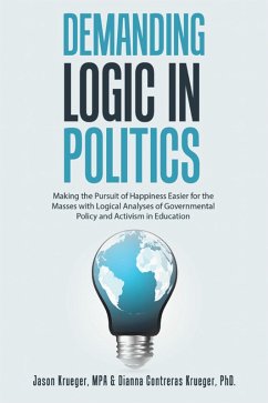 Demanding Logic in Politics (eBook, ePUB) - Krueger Mpa, Jason; Krueger, Dianna Contreras