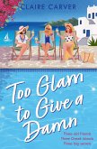 Too Glam to Give a Damn (eBook, ePUB)