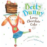 Betty Bunny Loves Chocolate Cake (eBook, ePUB)