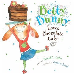 Betty Bunny Loves Chocolate Cake (eBook, ePUB) - Kaplan, Michael