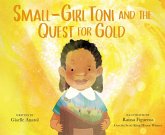 Small-Girl Toni and the Quest for Gold (eBook, ePUB) Small-Girl Toni and the Quest for Gold (eBook, ePUB)