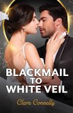 Blackmail To White Veil (eBook, ePUB)