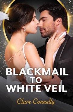 Blackmail To White Veil (eBook, ePUB) - Connelly, Clare Blackmail To White Veil (eBook, ePUB) - Connelly, Clare