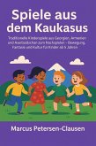 Spiele aus dem Kaukasus (eBook, ePUB) Spiele aus dem Kaukasus (eBook, ePUB)