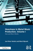 Heaviness in Metal Music Production, Volume I (eBook, ePUB)