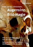 Augensinn und Bild-Magie. Bilder und ihre Wirklichkeit (eBook, ePUB)