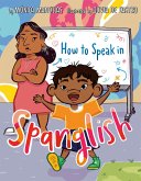 How to Speak in Spanglish (eBook, ePUB)