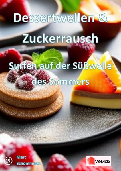 Dessertwellen & Zuckerrausch¿- Surfen auf der Süßwelle des Sommers (eBook, ePUB) Dessertwellen & Zuckerrausch¿- Surfen auf der Süßwelle des Sommers (eBook, ePUB)