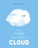 When Cloud Became a Cloud (eBook, ePUB) When Cloud Became a Cloud (eBook, ePUB)