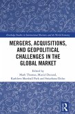 Mergers, Acquisitions, and Geopolitical Challenges in the Global Market (eBook, PDF) Mergers, Acquisitions, and Geopolitical Challenges in the Global Market (eBook, PDF)