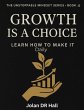 Growth Is A Choice, Learn How To Make... - Bild 1