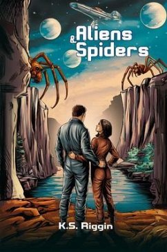 Aliens and Spiders (eBook, ePUB) - Riggin, K. S.
