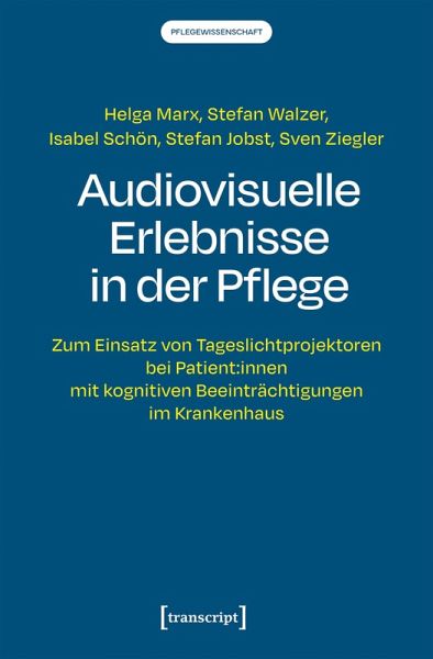 Audiovisuelle Erlebnisse in der Pflege (eBook, PDF)