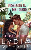 Risveglia il Mio Cuore (Le Cascate di Jasper, #1) (eBook, ePUB)
