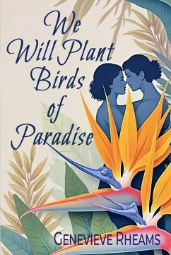 Cover We Will Plant Birds of Paradise (eBook, ePUB)