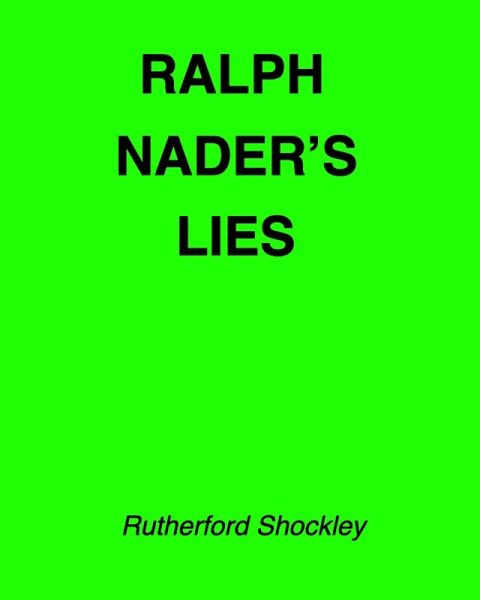 Ralph Nader's Lies (eBook, ePUB) Ralph Nader's Lies (eBook, ePUB)