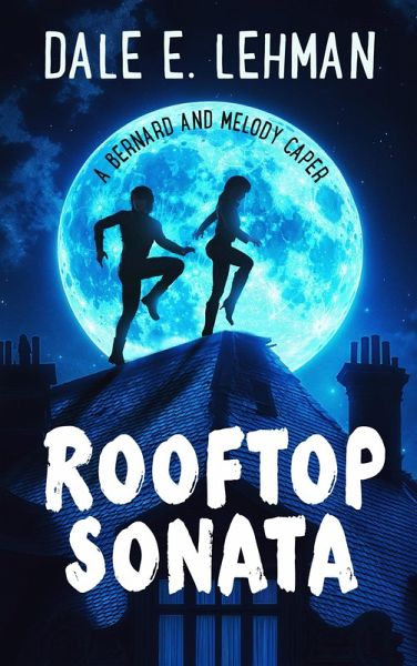 Rooftop Sonata (Bernard and Melody Capers, #2) (eBook, ePUB) Rooftop Sonata (Bernard and Melody Capers, #2) (eBook, ePUB)