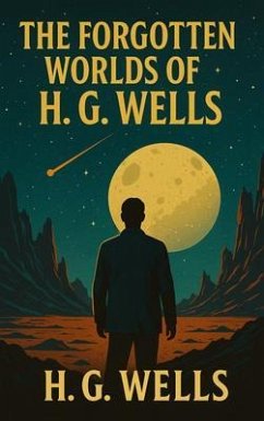 Cover The Forgotten Worlds of H. G. Wells (eBook, ePUB)