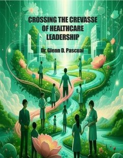 Cover CROSSING THE CREVASSE OF HEALTHCARE LEADERSHIP (eBook, ePUB)