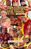 A Biography Of Hulk Hogan: The Enduring Legacy Of A Wrestling Icon (eBook, ePUB)