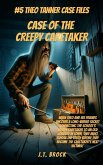 Case Of The Creepy Caretaker (Theo Tanner Case Files, #5) (eBook, ePUB) Case Of The Creepy Caretaker (Theo Tanner Case Files, #5) (eBook, ePUB)
