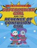 The Adventure of Super Savior Girl and the Revenge of Confusion Girl (eBook, ePUB)