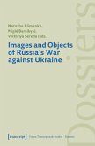 Images and Objects of Russia's War against Ukraine (eBook, PDF)