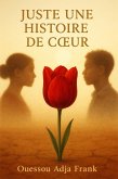JUSTE UNE HISTOIRE DE COEUR (eBook, ePUB) JUSTE UNE HISTOIRE DE COEUR (eBook, ePUB)