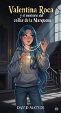 Valentina Roca y el Misterio del Collar de la Marquesa (Libro 1) (eBook, ePUB) Valentina Roca y el Misterio del Collar de la Marquesa (Libro 1) (eBook, ePUB)