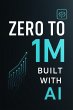 0 to 1M: Built with Ai (eBook, ePUB) - Bild 1