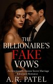 The Billionaire's Fake Vows: An Emotionally Intense Secret Marriage Billionaire Romance (eBook, ePUB)