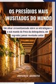 Os Presídios Mais Inusitados Do Mundo (eBook, ePUB)