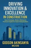 Driving Innovation & Excellence in Construction (Construction Innovation and Leadership Series, #1) (eBook, ePUB)