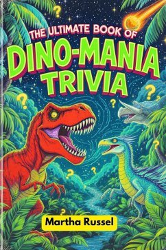 Cover The Ultimate Book of Dino-Mania Trivia (eBook, ePUB)