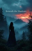 Beneath The Shadows (eBook, ePUB)