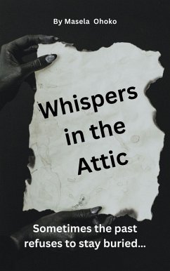 Whispers in the Attic (eBook, ePUB) - Ohoko, Masela