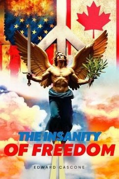 The Insanity of Freedom (eBook, ePUB) - Cascone, Edward The Insanity of Freedom (eBook, ePUB) - Cascone, Edward
