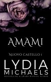 Amami (Nuovo Castello, #1) (eBook, ePUB) Amami (Nuovo Castello, #1) (eBook, ePUB)