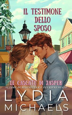 Il Testimone Dello Sposo (Le Cascate di Jasper, #2) (eBook, ePUB) - Michaels, Lydia